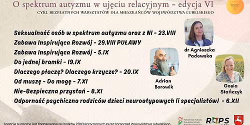 Cykl warsztat\u00f3w "O spektrum autyzmu w uj\u0119ciu relacyjnym", edycja 6 (23 sierpnia - 6 grudnia)