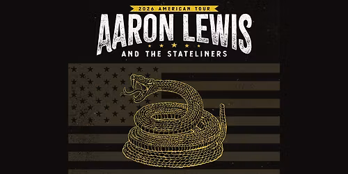 AARON LEWIS AND THE STATELINERS: 2026 AMERICAN TOUR