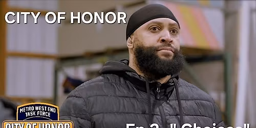 CITY OF HONOR- EP 2 "Choices" Screening #2