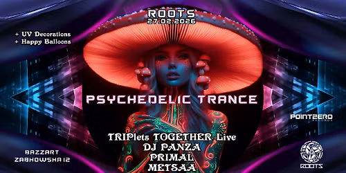 ROOTS Psychedelic Trance Rave | TRIPlets TOGETHER Live DJ PANZA PRIMAL METSAA - Bazaart Warszawa