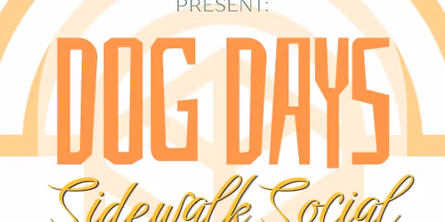 Dog Days Sidewalk Social 