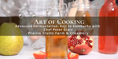 Advanced Fermentation- from Koji to Kombucha