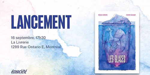 Lancement | BD Les glaces (Yoakim B\u00e9langer et R\u00e9becca D\u00e9raspe)