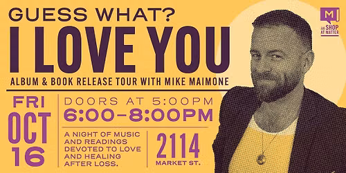 Guess What? I Love You \u2013 Album & Book Release Tour With Mike Maimone