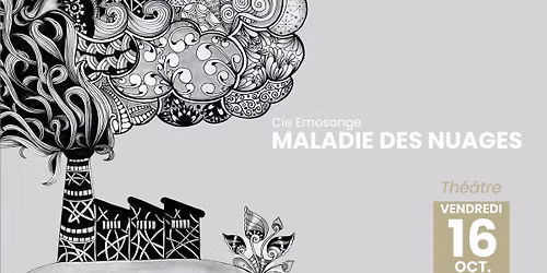 Th\u00e9\u00e2tre : LA MALADIE DES NUAGES