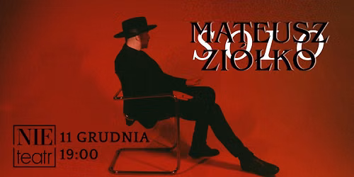 Bia\u0142ystok: MATEUSZ ZI\u00d3\u0141KO solo | koncert w Nie Teatrze | 11 grudnia 19:00