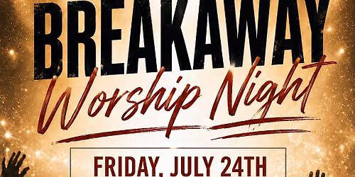 Breakaway Worship Night