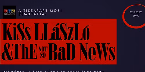Kiss Ll\u00e1szl\u00f3 & The (not so) Bad News koncert