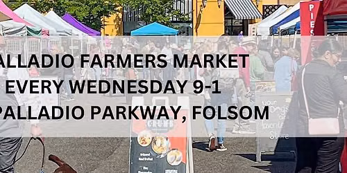 Palladio Folsom Farmers Market