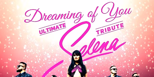 Selena tribute - Dreaming of You, with special guest The Band Exodus