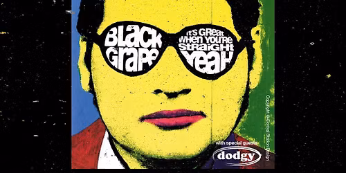 Black Grape - It's Great When You're Straight... Yeah! @ 30