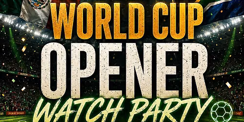 World Cup Opener Watch Party \u26bd | Mexico vs South Africa
