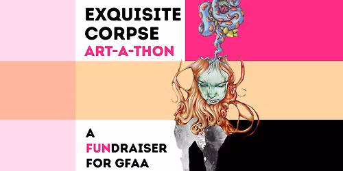 Exquisite Corpse Art-A-Thon!