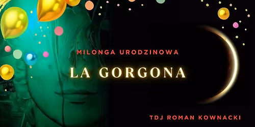 La Gorgona || Milonga urodzinowa Piotra \ud83c\udf82