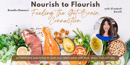 Nourish to Flourish: Fueling the Gut-Brain Connection with Food, Mindset & Movement