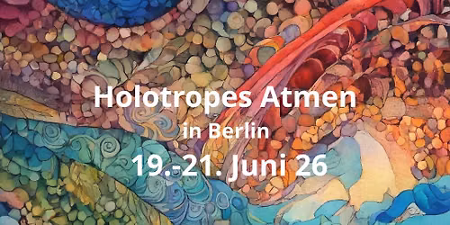 Holotropes Atmen\/ Holotropic Breathwork\u00ae - Berlin - workshop 