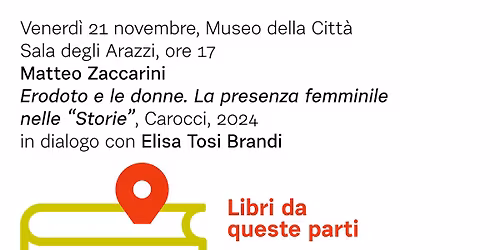 Matteo Zaccarini presenta "Erodoto e le donne. La presenza femminile nelle \u201cStorie\u201d