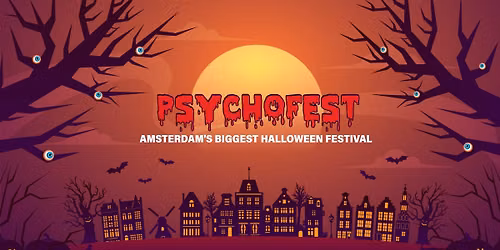 Psychofest || Amsterdam's Biggest Halloween Festival — Amsterdam, Netherlands