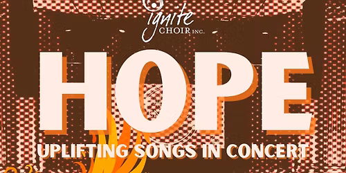 HOPE: Uplifting Songs in Concert (Ignite Choir Brisbane)