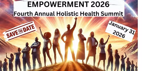 Empowerment 2026 - The Fourth Annual Holistic Health Summit