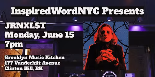 InspiredWordNYC Presents JRNXLST at Brooklyn Music Kitchen