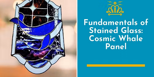 Fundamentals of Stained Glass Class: Cosmic Whale Panel