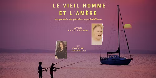 Le Vieil Homme et l\u2019Am\u00e8re - Fred Savard et Coralie LaPerri\u00e8re