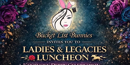 LADIES & LEGACIES LUNCHEON - KENTUCKY DERBY STYLE!!!
