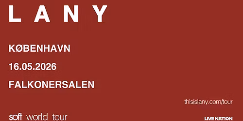 LANY: soft world tour \/\/ Falkonersalen \/\/ 16. maj 2026