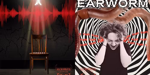 Necrobroth Theatre Presents: \u201cFREQUENCY X\u201d and \u201cTHE EAR WORM\u201d
