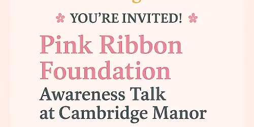 Pink Ribbon Foundation Awareness Talk at Cambridge Manor