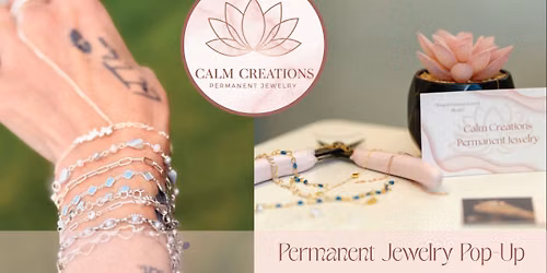 Calm Creations Permanent Jewelry POP-UP