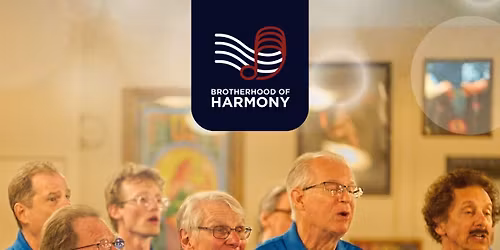 "Why We Sing" Presented by the Brotherhood of Harmony