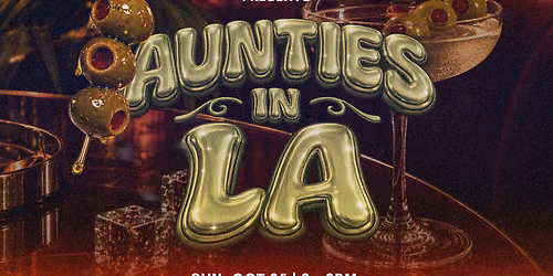 Queer Aunties Presents: Aunties in LA
