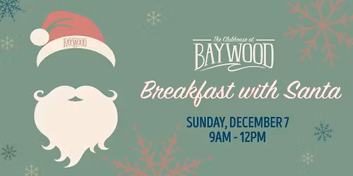 Breakfast with Santa at Baywood Clubhouse! 