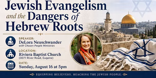 Jewish Evangelism and the Dangers of Hebrew Roots