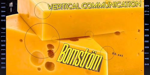 Vertical Communication 004 - BOMSTR\u00d6M - 6h Set