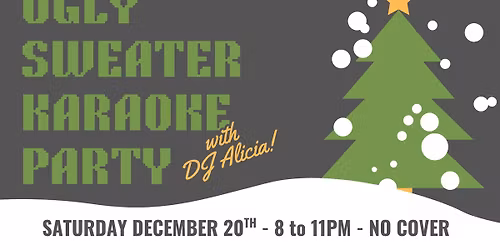 Ugly Sweater Karaoke w\/ DJ Alicia!! 