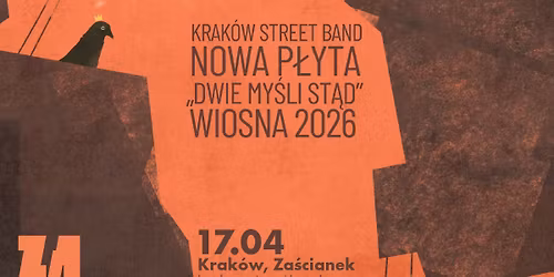 Krak\u00f3w Street Band - Premiera P\u0142yty "Dwie My\u015bli St\u0105d" | 17\/04\/2026 | Krak\u00f3w, Klub Za\u015bcianek