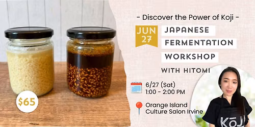 6\/27 Japanese Fermentation Workshop in Irvine: Koji Seasonings - $65