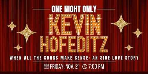 One Night Only: Kevin Hofeditz in Concert!