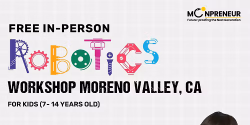 Free In-person Robotics Class in Moreno Valley, CA for Kids Ages 7-14 Years