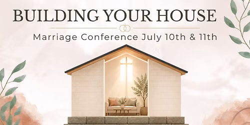 Marriage Conference: Building Your House