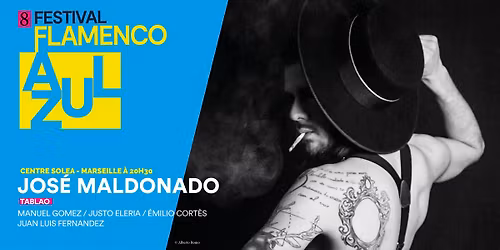 TABLAO \u25aa\ufe0e Jos\u00e9 MALDONADO \u25aa\ufe0e Festival Flamenco Azul 2026
