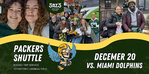 Saz's Shuttle to Lambeau - Green Bay Packers v. Miami Dolphins 12\/20\/26