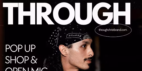 Through Christ Pop up shop and Open Mic!