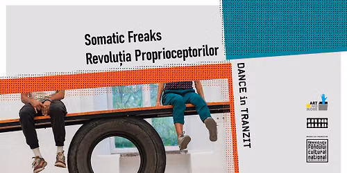 Somatic Freaks - Revolu\u021bia Proprioceptorilor  \/\/ performance dura\u021bional [Dance in TRANZIT]