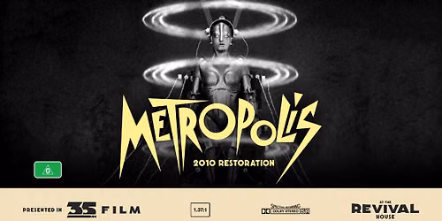 Metropolis (2010 Restoration) (G) PRESENTED IN 35MM FILM