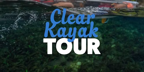 \ud83c\udf3fDaily Clear Kayak Tours at Silver Springs State Park!\ud83d\udc1f