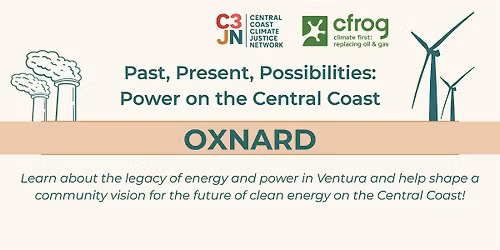 Past, Present, Possibilities: Power on the Central Coast (OXNARD)